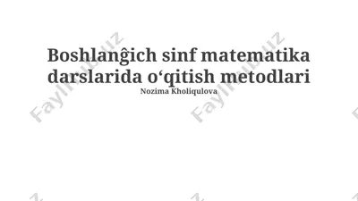 boshlang‘ich sinf matematika darslarida o‘qitish metodlari — PPTX