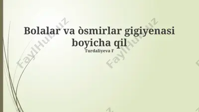 bolalar va o'smirlar gigiyenasi bo'yicha taqdimot — PPTX