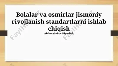 bolalar va osmirlar jismoniy rivojlanish standartlari — PPTX