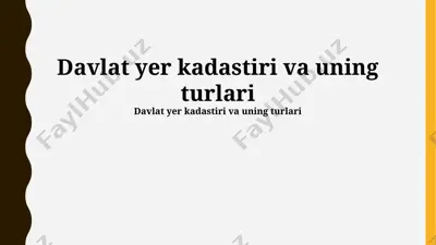 davlat yer kadastiri va uning turlari — PPTX