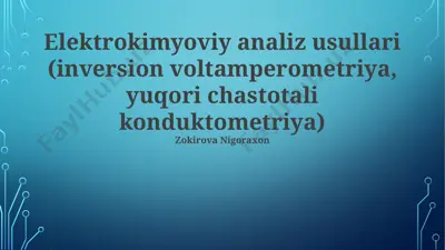 elektrokimyoviy analiz usullari (inversion voltamperometriya, yuqori chastotali konduktometriya) — PPTX