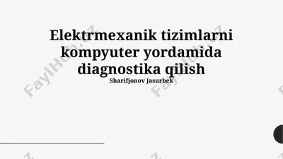 elektromexanik tizimlarni kompyuter yordamida diagnostika qilish — PPTX