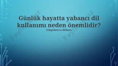 günlük hayatta yabancı dil kullanımı neden önemlidir? — PPTX