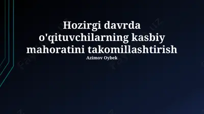o'qituvchilarning kasbiy mahoratini takomillashtirish bo‘yicha taqdimot — PPTX