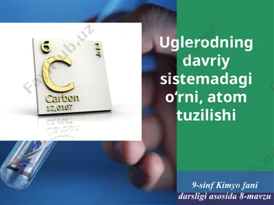 uglerodning davriy sistemadagi o‘rni — PPTX