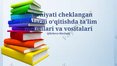 imkoniyati cheklangan bolalarni oʻqitishda ta'lim metodlari va vositalari — PPTX