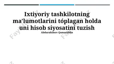 buxgalteriya siyosatini ishlab chiqish va amalga oshirish bo‘yicha taqdimot — PPTX