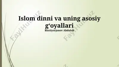 islom dinni va uning asosiy gʻoyallari — PPTX