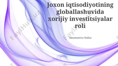 joxon iqtisodiyotining globallashuvida xorijiy investitsiyalar roli — PPTX