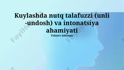 kuylashda nutq talafuzzi (unli - undosh) va intonatsiya ahamiyati — PPTX
