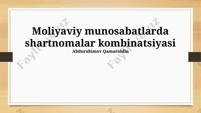 moliyaviy munosabatlarda shartnomalar kombinatsiyasi — PPTX