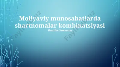 moliyaviy munosabatlarda shartnomalar kombinatsiyasi — PPTX