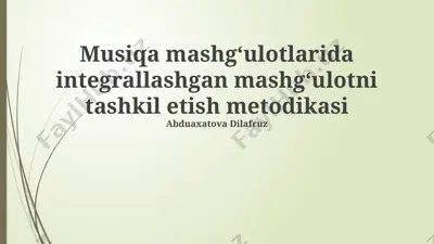 musiqa mashgʻulotlarida integrallashgan mashgʻulotni tashkil etish metodikasi — PPTX