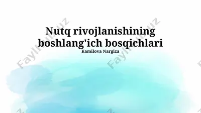 nutq rivojlanishining boshlang'ich bosqichlari — PPTX
