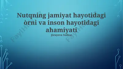 nutqning jamiyat hayotidagi o‘rni va inson hayotidagi ahamiyati — PPTX