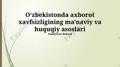 oʻzbekistonda axborot xavfsizligining ma'naviy va huquqiy asoslari — PPTX