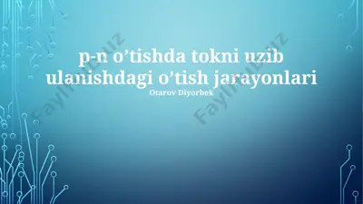 p-n o‘tishdagi tok uzilishi jarayonlarini modellashtirish va tahlil qilish — PPTX