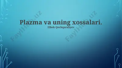 plazma va uning xossalari — PPTX