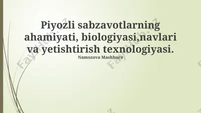 piyozli sabzavotlarning ahamiyati, biologiyasi, navlari va yetishtirish texnologiyasi — PPTX