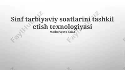 sinf tarbiyaviy soatlarini tashkil etish texnologiyasi — PPTX