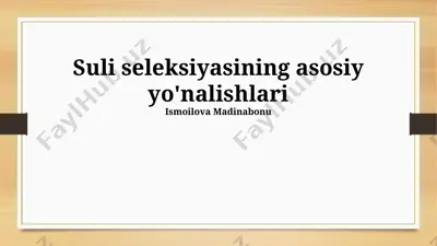 suli seleksiyasining asosiy yo'nalishlari — PPTX