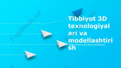 tibbiyot 3d texnologiyalari va modellashtirish — PPTX
