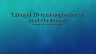 tibbiyot 3d texnologiyalari va modellashtirish — PPTX