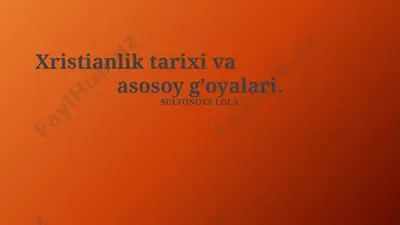 xristianlik tarixi va asosiy g’oyalari — PPTX