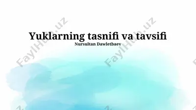yuklarning tasnifi va tavsifi — PPTX