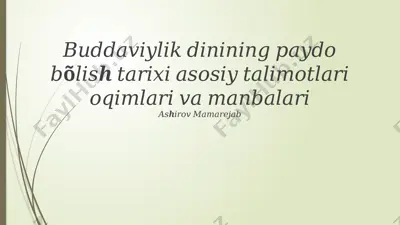 buddaviylik dinining paydo bo‘lish tarixi asosiy ta’limotlar oqimlari va manbalari — PPTX