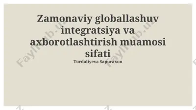 zamonaviy globallashuv integratsiya va axborotlashtirish muammosi — PPTX