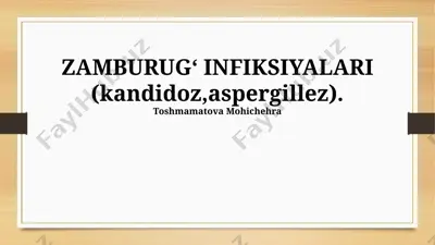 zamburugʻ infiksiyalari (kandidoz, aspergillez) — PPTX