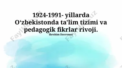 1924-1991-yillarda oʻzbekistonda ta'lim tizimi va pedagogik fikrlar rivoji — PPTX