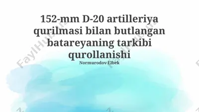 152-mm d-20 artilleriya qurilmasi bilan butlangan batareya — PPTX