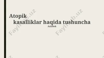 atopik kasalliklar haqida tushuncha — PPTX
