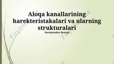 aloqa kanallarining xususiyatlari va strukturalari — PPTX