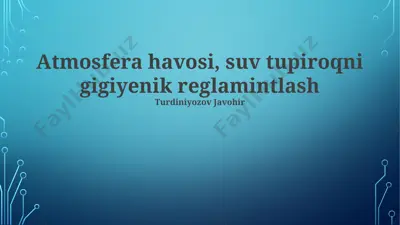 atmosfera havosi, suv tupiroqni gigiyenik reglamentlash — PPTX