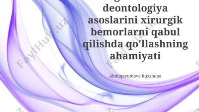 biogenetika va deontologiya asoslarini xirurgik bemorlarni qabul qilishda qo'llashning ahamiyati — PPTX