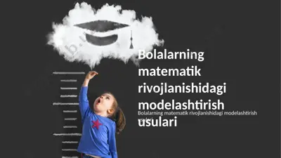 bolalarning matematik rivojlanishidagi modelashtirish usulari — PPTX