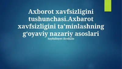 axborot xavfsizligini ta'minlash nazariyasi va amaliyoti — PPTX