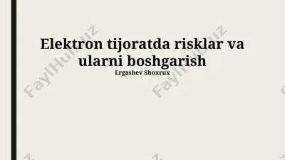 elektron tijoratda risklar va ularni boshqarish — PPTX