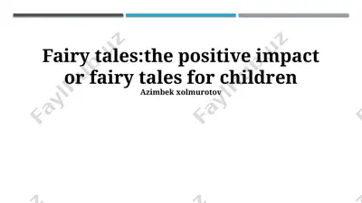 fairy tales: the positive impact of fairy tales for children — PPTX