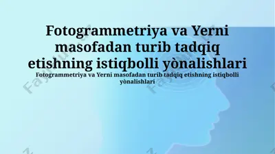 fotogrammetriya va yerni masofadan turib tadqiq etishning istiqbolli yo'nalishlari — PPTX