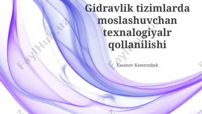 moslashuvchan texnologiyalar gidravlik tizimlarda — PPTX
