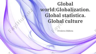 global world: globalization. global statistica. global culture — PPTX