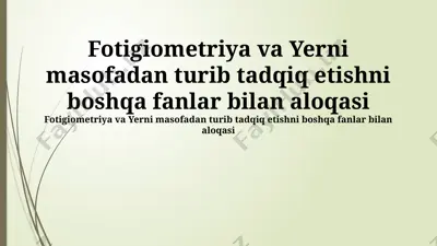 fotogrammetriya va yerni masofadan turib tadqiq etish — PPTX