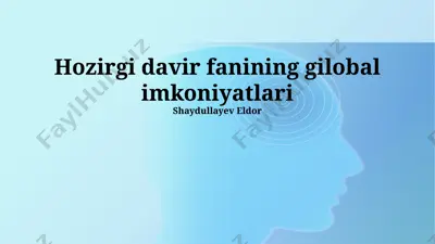 hozirgi davr fanining global imkoniyatlari — PPTX
