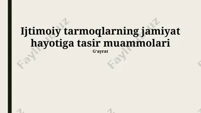ijtimoiy tarmoqlarning jamiyat hayotiga tasir muammolari — PPTX
