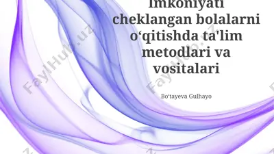 imkoniyati cheklangan bolalarni oʻqitishda ta'lim metodlari va vositalari — PPTX