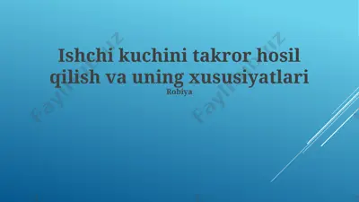 ishchi kuchini takror hosil qilish va uning xususiyatlari — PPTX